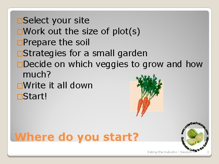 �Select your site �Work out the size of plot(s) �Prepare the soil �Strategies for