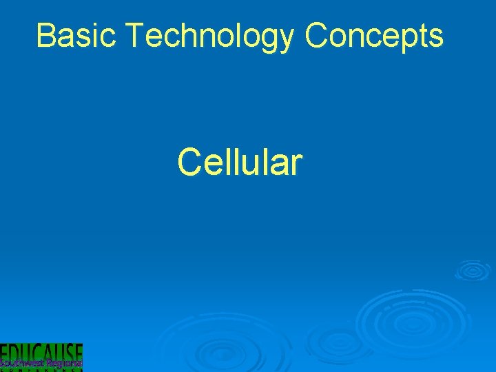 Basic Technology Concepts Cellular 