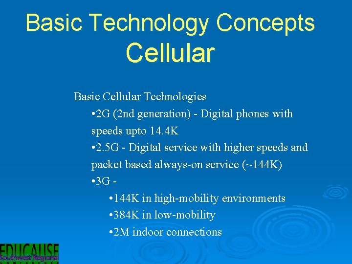 Basic Technology Concepts Cellular Basic Cellular Technologies • 2 G (2 nd generation) -