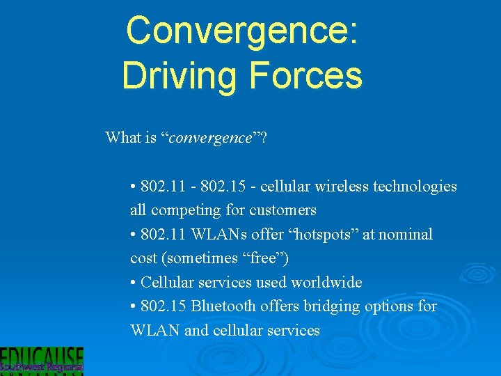 Convergence: Driving Forces What is “convergence”? • 802. 11 - 802. 15 - cellular