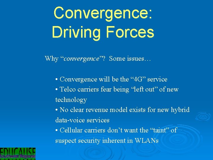 Convergence: Driving Forces Why “convergence”? Some issues… • Convergence will be the “ 4