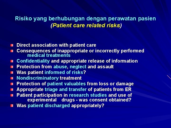 Risiko yang berhubungan dengan perawatan pasien (Patient care related risks) Direct association with patient