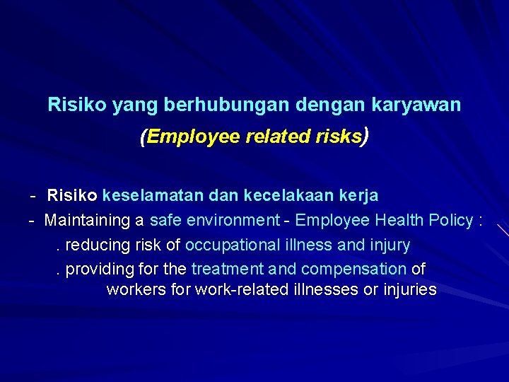 Risiko yang berhubungan dengan karyawan (Employee related risks) - Risiko keselamatan dan kecelakaan kerja