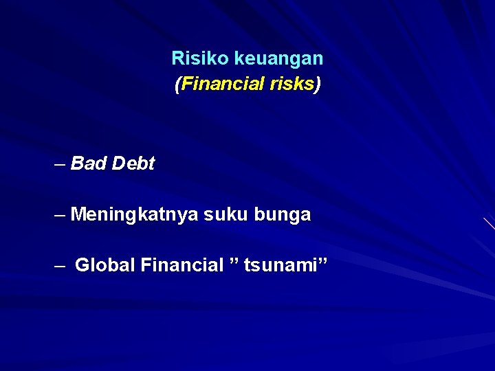 Risiko keuangan (Financial risks) – Bad Debt – Meningkatnya suku bunga – Global Financial