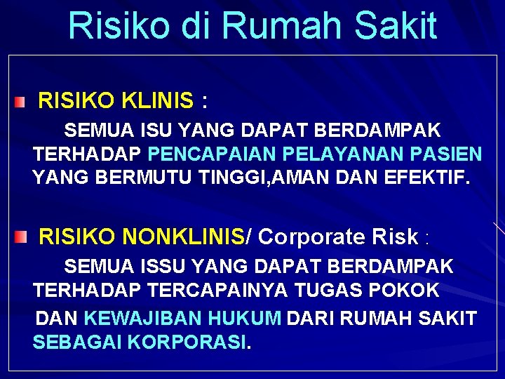 Risiko di Rumah Sakit RISIKO KLINIS : SEMUA ISU YANG DAPAT BERDAMPAK TERHADAP PENCAPAIAN