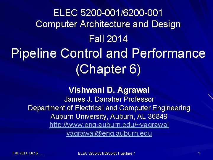 ELEC 5200 -001/6200 -001 Computer Architecture and Design Fall 2014 Pipeline Control and Performance