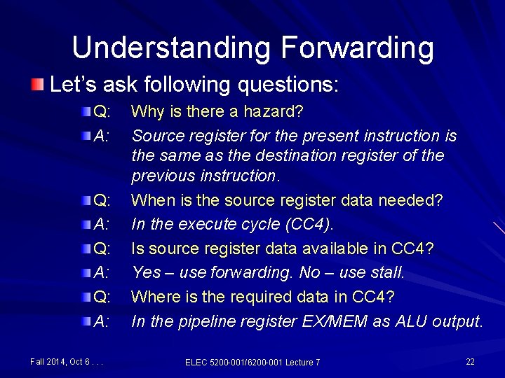 Understanding Forwarding Let’s ask following questions: Q: A: Fall 2014, Oct 6. . .