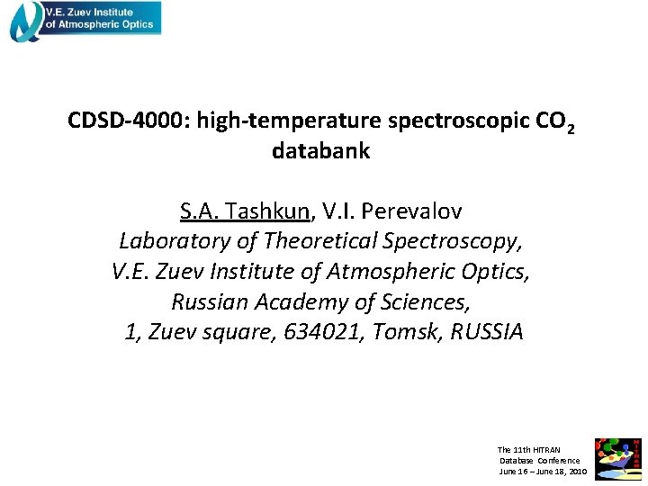 CDSD-4000: high-temperature spectroscopic CO 2 databank S. A. Tashkun, V. I. Perevalov Laboratory of