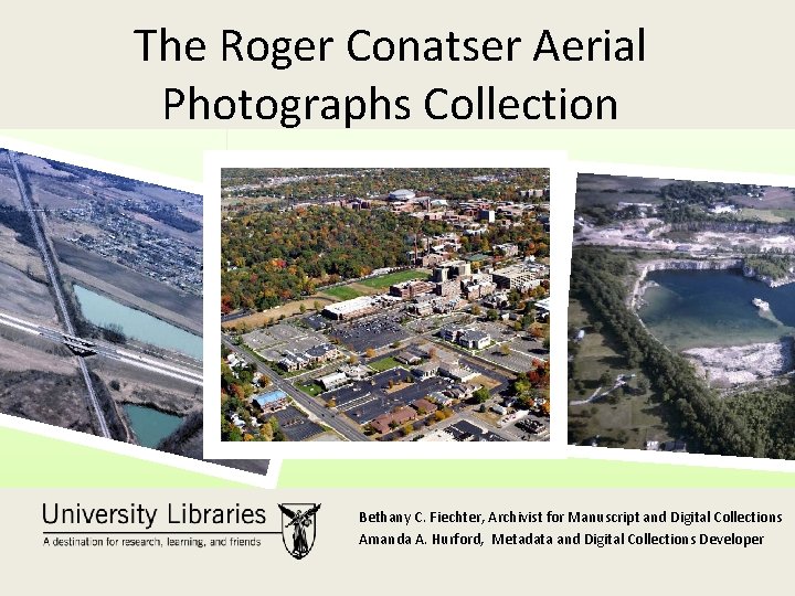 The Roger Conatser Aerial Photographs Collection Bethany C. Fiechter, Archivist for Manuscript and Digital