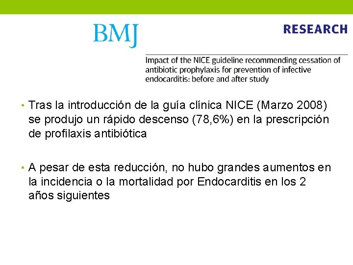  • Tras la introducción de la guía clínica NICE (Marzo 2008) se produjo