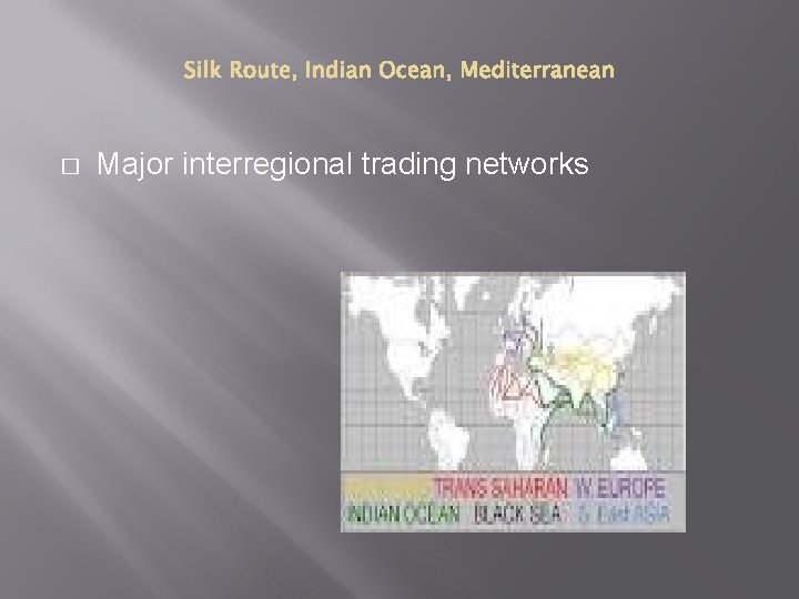 � Major interregional trading networks 
