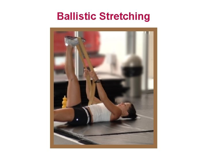 Ballistic Stretching 