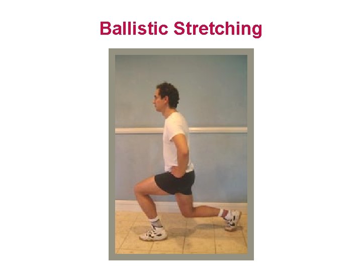 Ballistic Stretching 