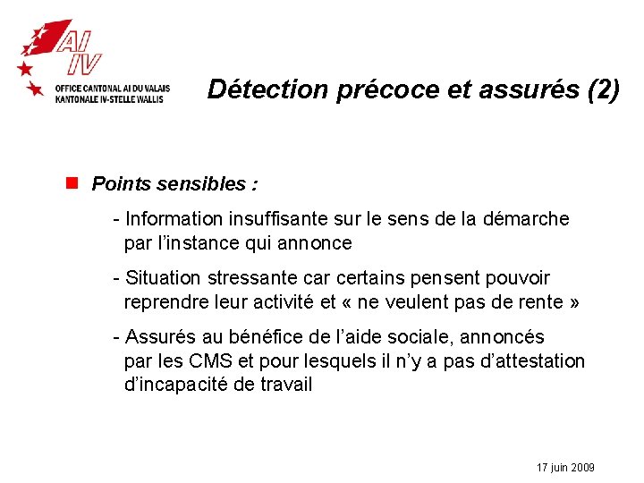 Détection précoce et assurés (2) n Points sensibles : - Information insuffisante sur le