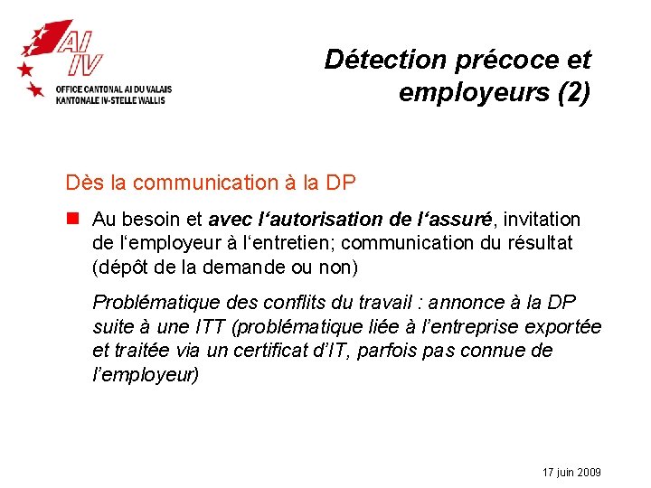 Détection précoce et employeurs (2) Dès la communication à la DP n Au besoin