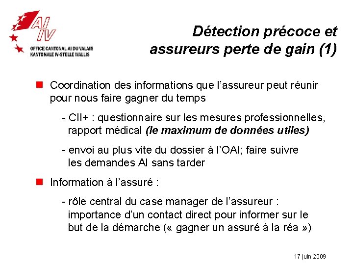 Détection précoce et assureurs perte de gain (1) n Coordination des informations que l’assureur