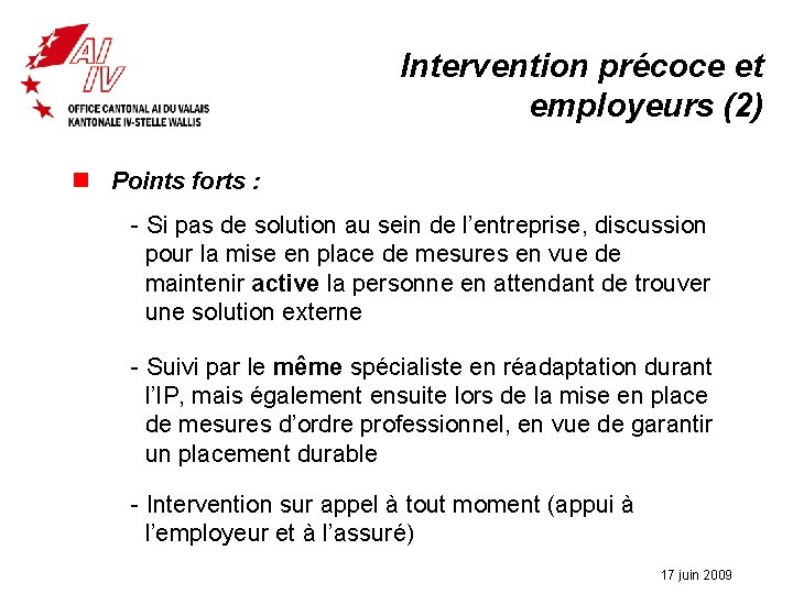 Intervention précoce et employeurs (2) n Points forts : - Si pas de solution