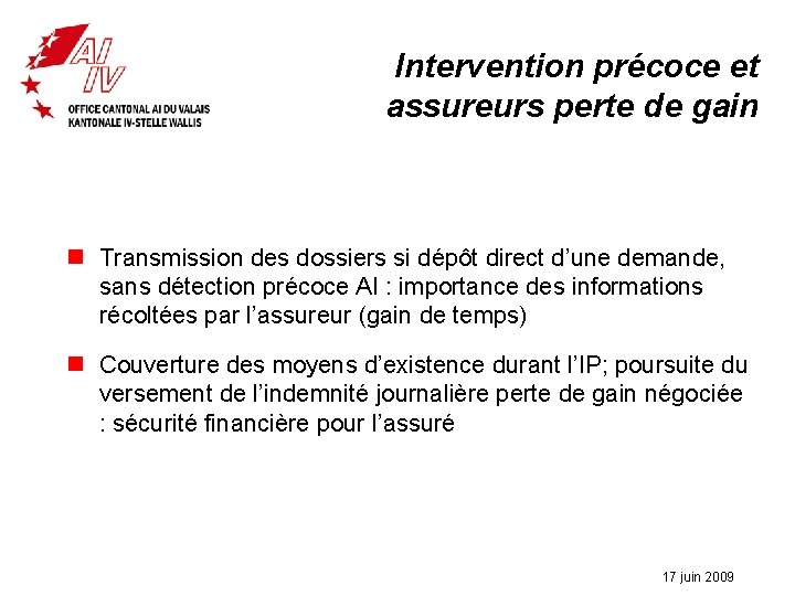 Intervention précoce et assureurs perte de gain n Transmission des dossiers si dépôt direct