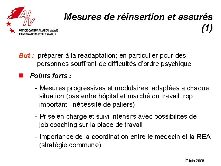 Mesures de réinsertion et assurés (1) But : préparer à la réadaptation; en particulier