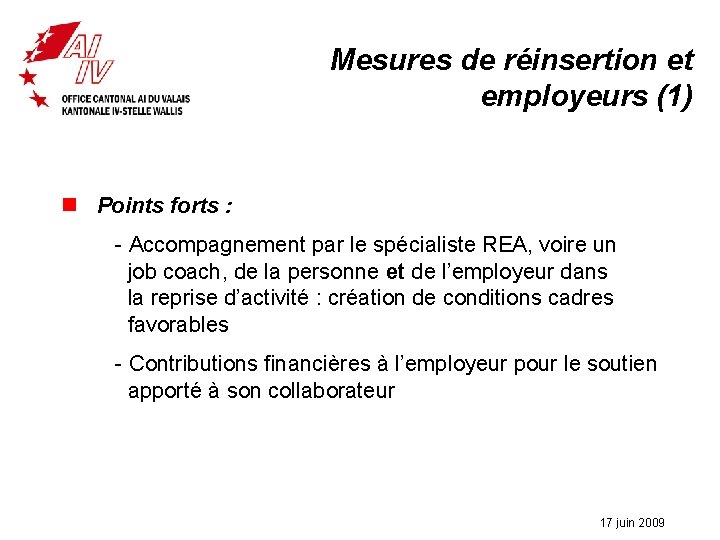 Mesures de réinsertion et employeurs (1) n Points forts : - Accompagnement par le
