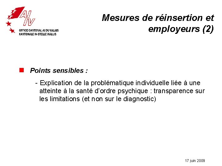 Mesures de réinsertion et employeurs (2) n Points sensibles : - Explication de la