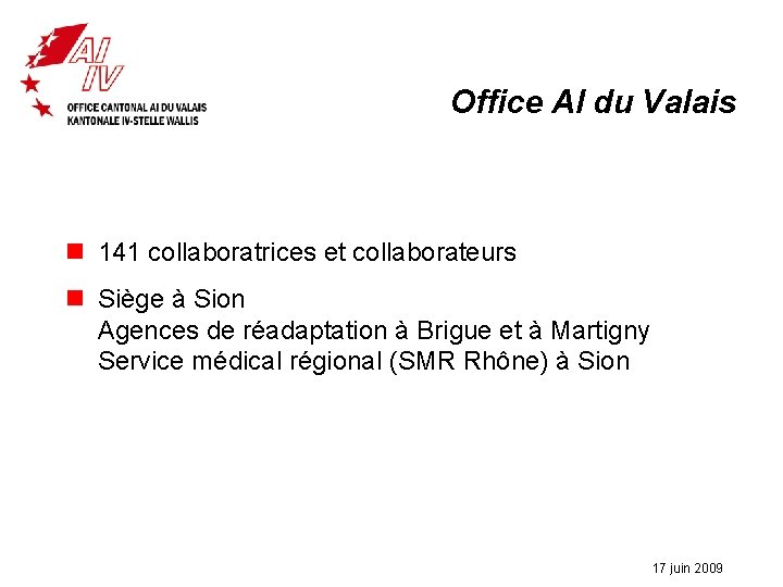 Office AI du Valais n 141 collaboratrices et collaborateurs n Siège à Sion Agences