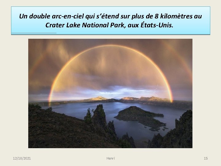 Un double arc-en-ciel qui s’étend sur plus de 8 kilomètres au Crater Lake National