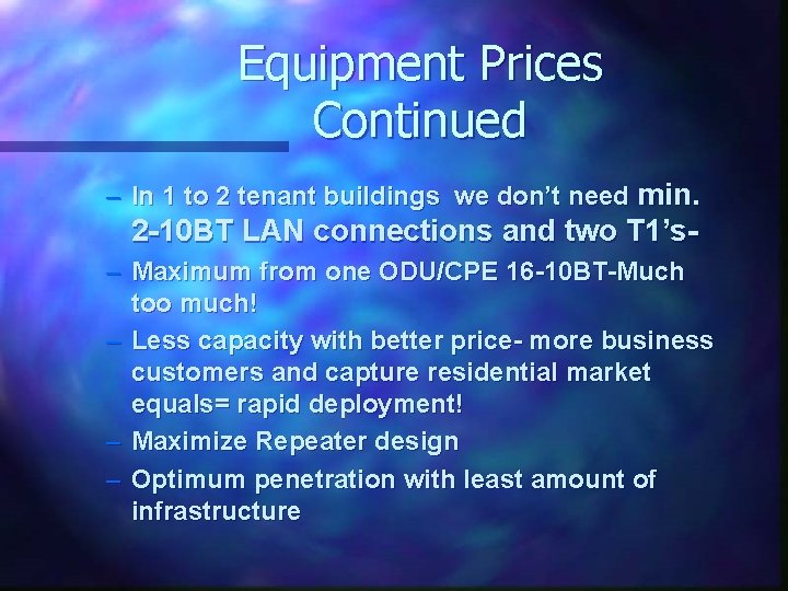Equipment Prices Continued – In 1 to 2 tenant buildings we don’t need min.