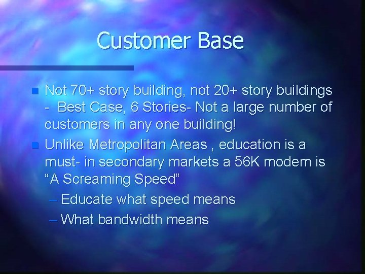 Customer Base n n Not 70+ story building, not 20+ story buildings - Best