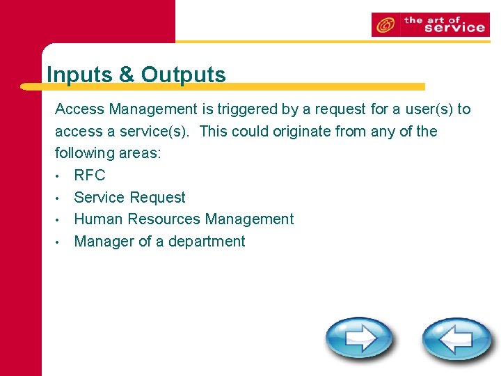 Inputs & Outputs Access Management is triggered by a request for a user(s) to