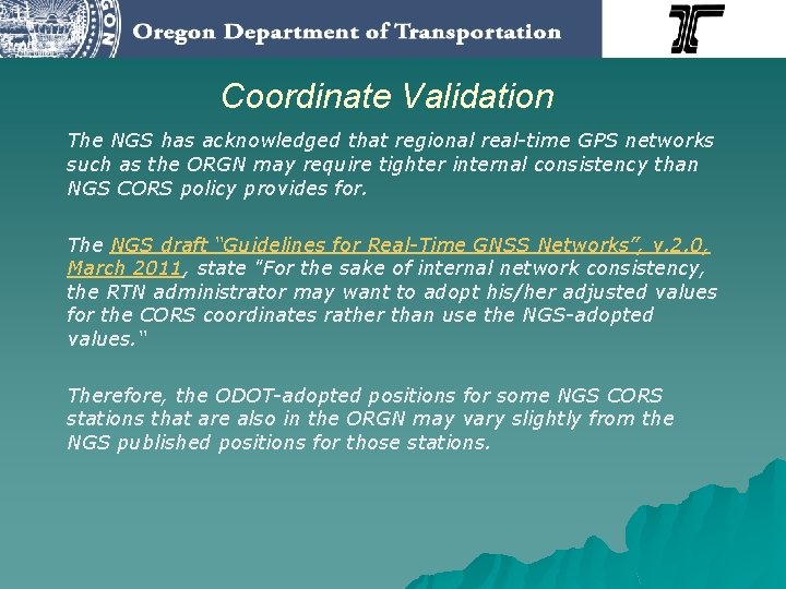 Coordinate Validation The NGS has acknowledged that regional real-time GPS networks such as the