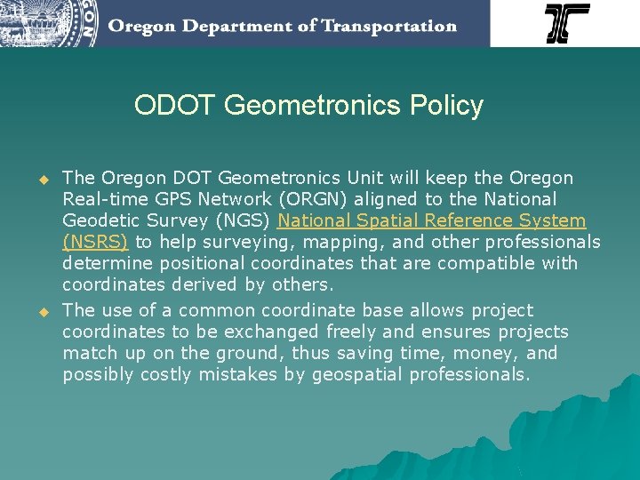 ODOT Geometronics Policy u u The Oregon DOT Geometronics Unit will keep the Oregon