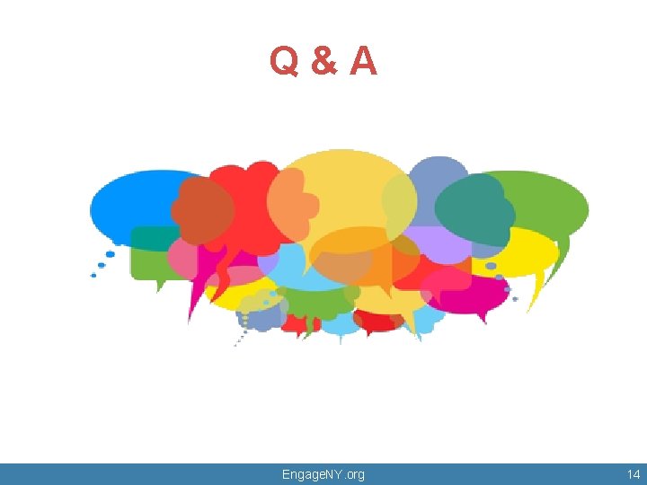 Q&A Engage. NY. org 14 Q&A Engage. NY. org 14