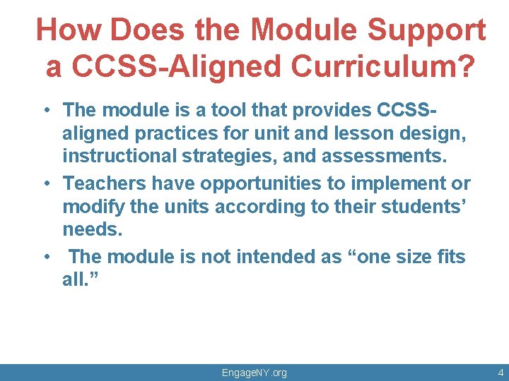 How Does the Module Support a CCSS-Aligned Curriculum? • The module is a tool How Does the Module Support a CCSS-Aligned Curriculum? • The module is a tool