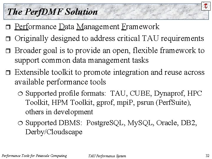 The Perf. DMF Solution r r Performance Data Management Framework Originally designed to address