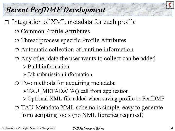 Recent Perf. DMF Development r Integration of XML metadata for each profile Common Profile