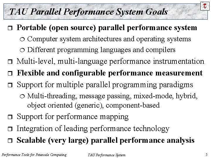 TAU Parallel Performance System Goals r Portable (open source) parallel performance system r r