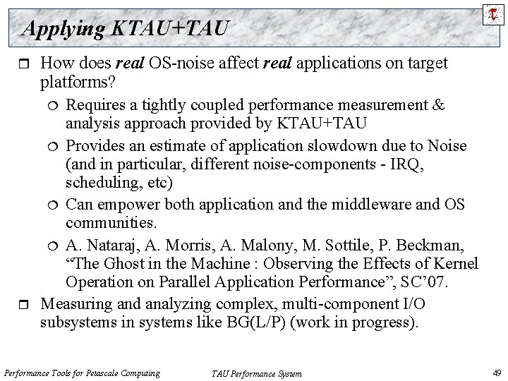 Applying KTAU+TAU r r How does real OS-noise affect real applications on target platforms?