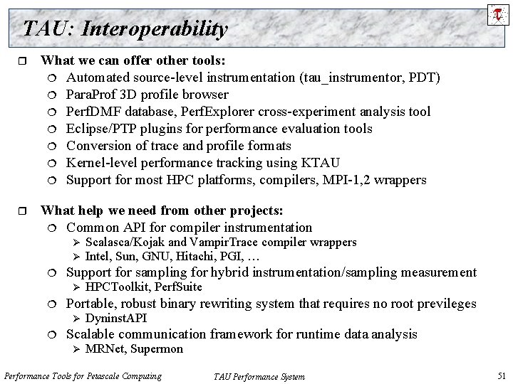 TAU: Interoperability r What we can offer other tools: Automated source-level instrumentation (tau_instrumentor, PDT)