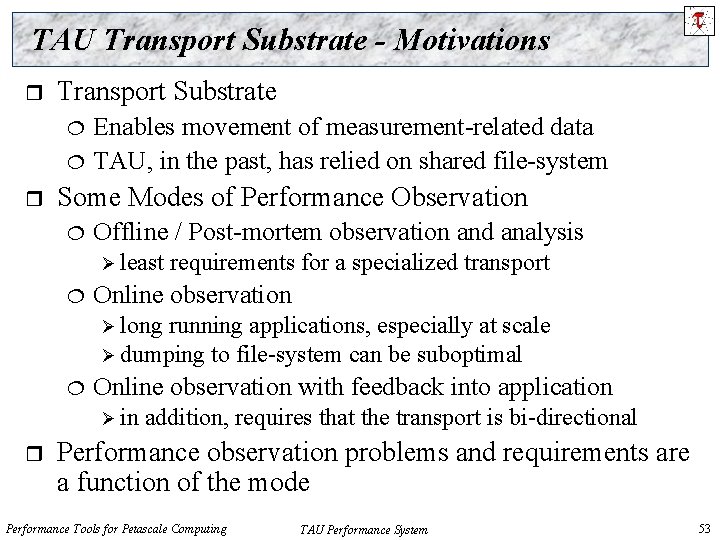 TAU Transport Substrate - Motivations r Transport Substrate r Enables movement of measurement-related data
