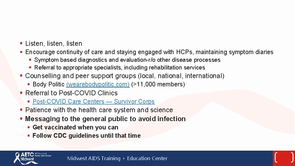 § Listen, listen § Encourage continuity of care and staying engaged with HCPs, maintaining