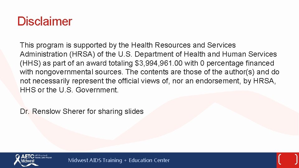 Disclaimer This program is supported by the Health Resources and Services Administration (HRSA) of