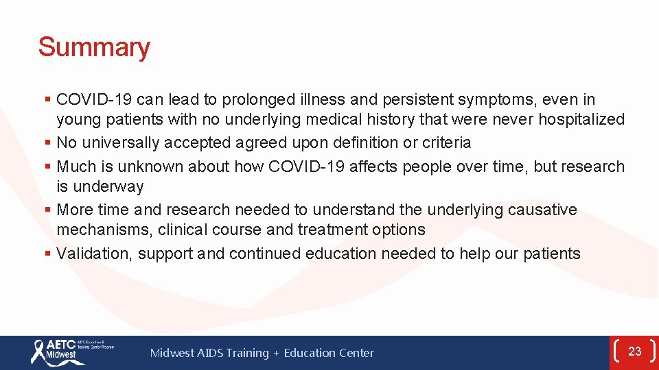 Summary § COVID-19 can lead to prolonged illness and persistent symptoms, even in young