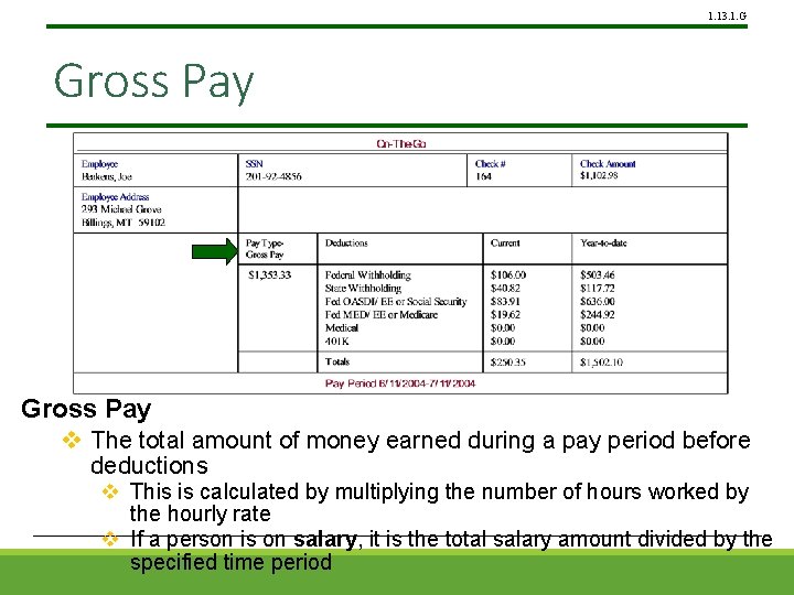 1. 13. 1. G Gross Pay v The total amount of money earned during