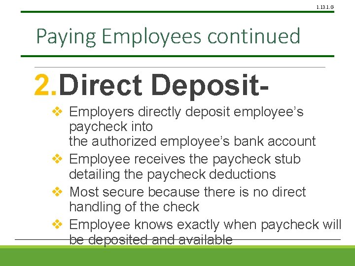 1. 13. 1. G Paying Employees continued 2. Direct Depositv Employers directly deposit employee’s