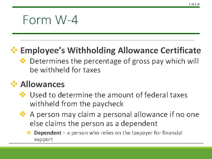 1. 13. 1. G Form W-4 v Employee’s Withholding Allowance Certificate v Determines the