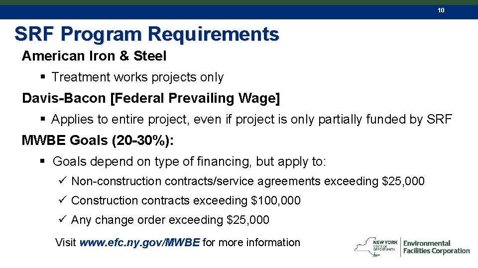 10 SRF Program Requirements American Iron & Steel § Treatment works projects only Davis-Bacon