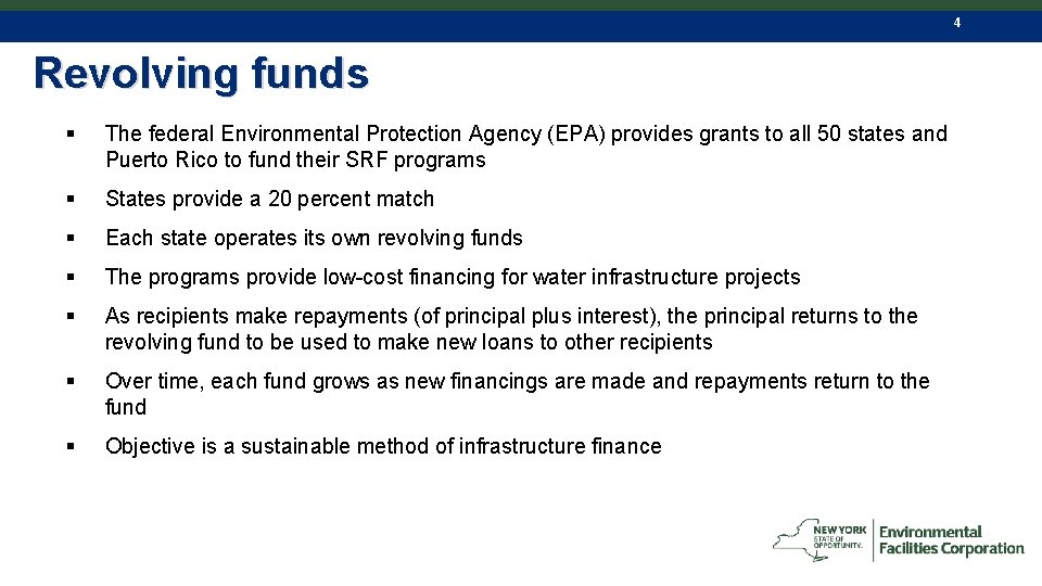 4 Revolving funds § The federal Environmental Protection Agency (EPA) provides grants to all