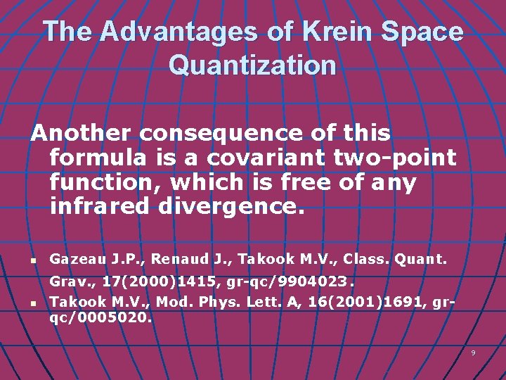 The Advantages of Krein Space Quantization Another consequence of this formula is a covariant