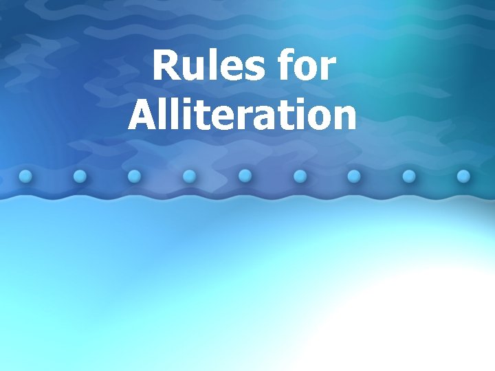 Rules for Alliteration 